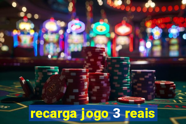 recarga jogo 3 reais